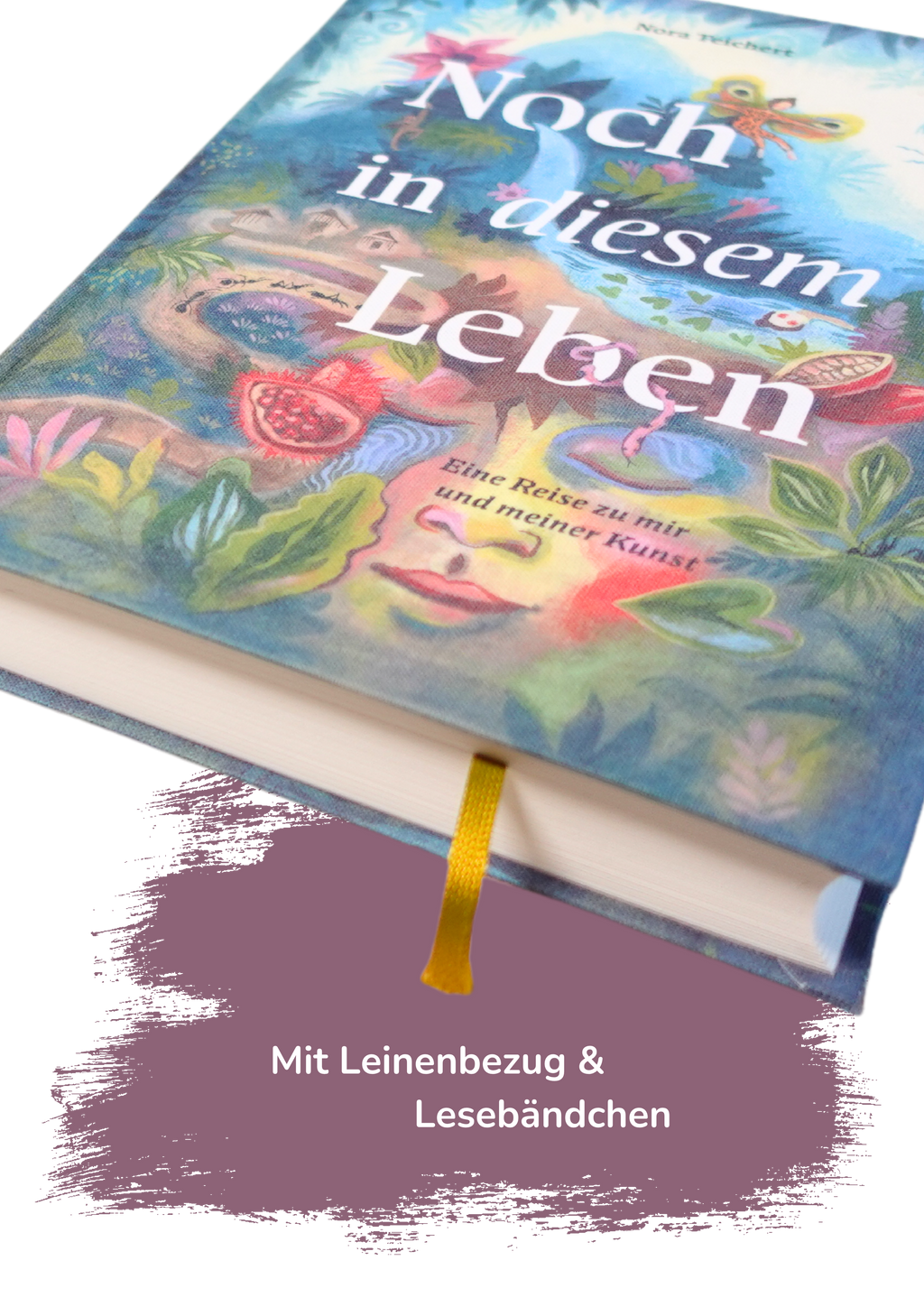 Noch in diesem Leben – Eine Reise zu mir und meiner Kunst
