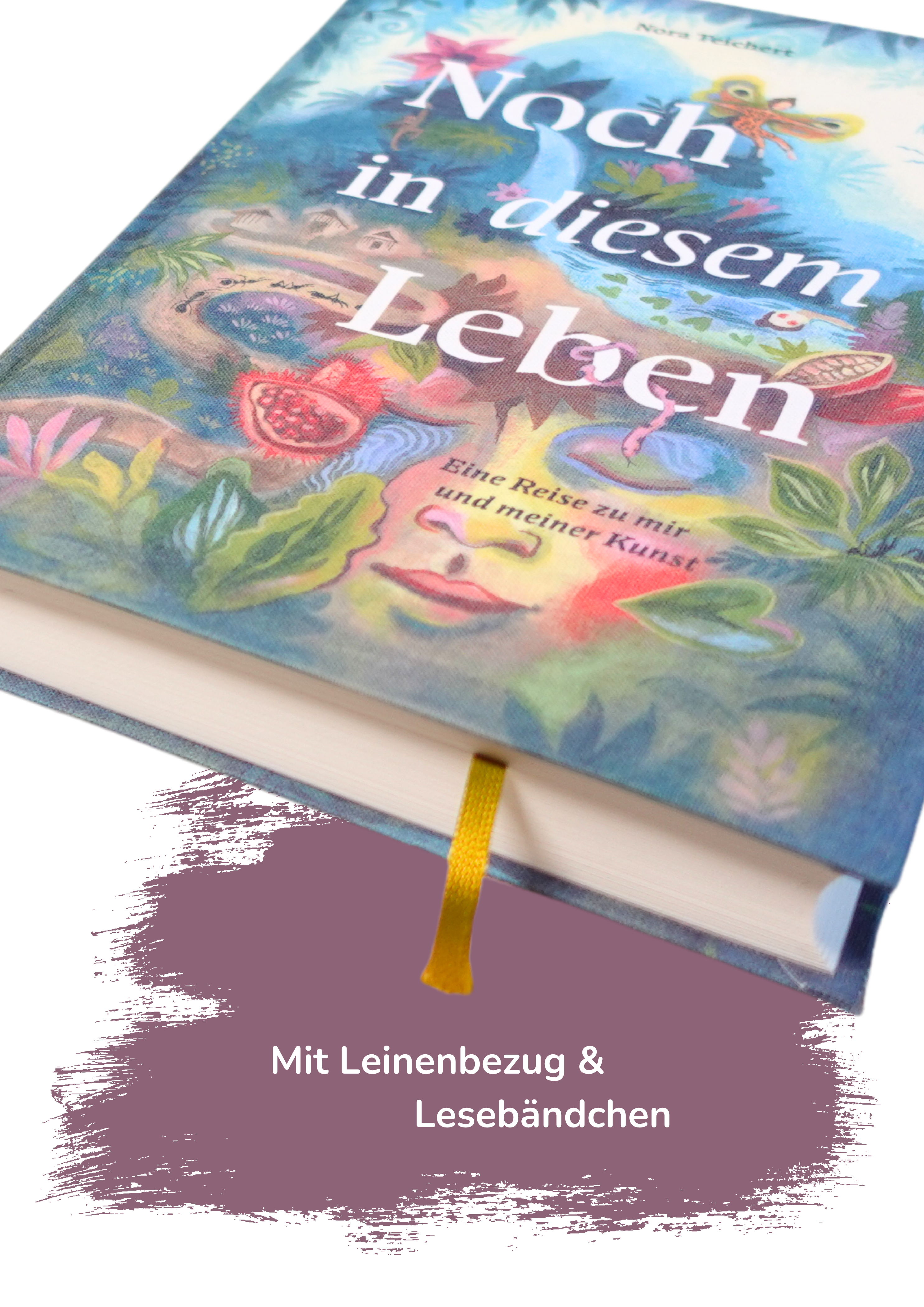 Noch in diesem Leben – Eine Reise zu mir und meiner Kunst